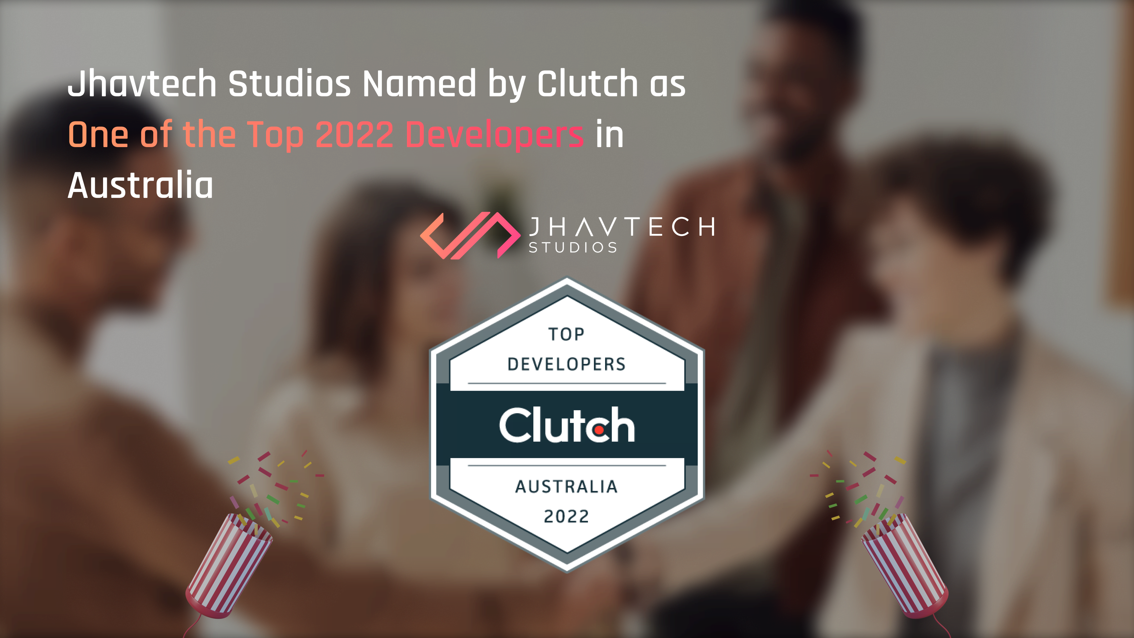 Jhavtech Studios Named by Clutch as One of the Top 2022 Developers in Australia