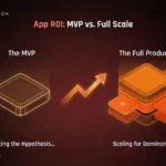 MVP vs full product app ROI comparison